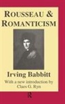 Irving Babbitt, Babbitt Irving, Otto Scott, Otto Babbitt Scott - Rousseau and Romanticism