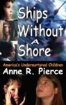 Anne Pierce - Ships Without a Shore