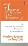 Jorge Schement, Jorge Reina Schement, Jorge Schement, Jorge Reina Schement, Schement Jorge Reina - Tendencies and Tensions of the Information Age