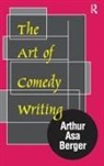 Arthur Asa Berger - Art of Comedy Writing