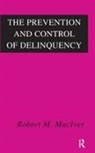 Robert MacIver, Robert MacIver, Jennifer Schrock - Prevention and Control of Delinquency