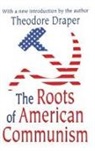 Theodore Draper, Draper Theodore, Victor W. Turner, Victor W. Draper Turner, Turner Victor W. - Roots of American Communism