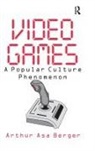 Arthur Asa Berger - Video Games