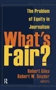 Geoff Dench, Geoff Giles Dench, Dench Geoff, Robert Giles, Giles Robert - What''s Fair? The Problem of Equity in Journalism
