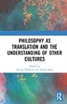 Naomi Saito Hodgson, Naomi Hodgson, Hodgson Naomi, Naoko Saito, Saito Naoko - Philosophy As Translation and the Understanding of Other Cultures
