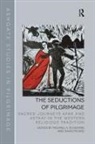 Michael A. Di Picard Giovine, Michael A Di Giovine, Michael A. Di Giovine, David Picard - Seductions of Pilgrimage