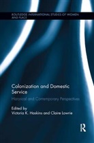 Victoria K. Lowrie Haskins, Victoria K Haskins, Victoria K. Haskins, Claire Lowrie - Colonization and Domestic Service