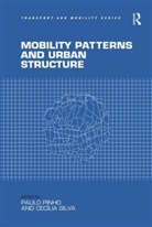 Paulo Pinho, Paulo Silva Pinho, Cecília Silva - Mobility Patterns and Urban Structure
