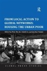 Peter Herrle, Peter Ley Herrle, Herrle Peter, Astrid Ley, Ley Astrid - From Local Action to Global Networks: Housing the Urban Poor