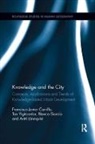 Francisco Javier Carrillo, Francisco Javier Yigitcanlar Carrillo, Carrillo Francisco Javier, Blanca García, Antti Lönnqvist, Tan Yigitcanlar... - Knowledge and the City