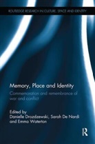 Danielle (University of New South Wal Drozdzewski, Danielle De Nardi Drozdzewski, Sarah De Nardi, Danielle Drozdzewski, Drozdzewski Danielle, Emma Waterton... - Memory, Place and Identity
