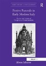 Minou Schraven, Schraven Minou - Festive Funerals in Early Modern Italy