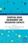 Tanja Dimitrova Borzel, Tanja Börzel, Antoaneta L. Dimitrova, Dimitrova Antoaneta L., Frank Schimmelfennig - European Union Enlargement and Integration Capacity