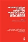 Ash Goddard Amin, Ash Amin, Amin Ash, John Goddard - Technological Change, Industrial Restructuring and Regional Developmen