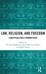 Jr. Durham, W. Cole Durham Jr., Javier Martínez-Torrón, Donlu D Thayer - Law, Religion, and Freedom