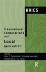 Jose Zucoloto Cassiolato, Dinesh Abrol, Abrol Dinesh, Jose Cassiolato, Xielin Liu, Liu Xielin... - Transnational Corporations and Local Innovation