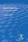 Henry Butler Clarke - Revival: Spanish Literature: An Elementary Handbook (1921)