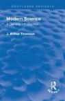 J Arthur Thomson, J. Arthur Thomson - Revival: Modern Science (1929)