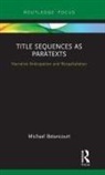 Michael Betancourt, Michael (Savannah College of Art and D Betancourt, Betancourt Michael - Title Sequences As Paratexts