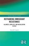 Teresa Cappiali, Teresa (Raoul Wallenberg Institute of Hu Cappiali - Reframing Immigrant Resistance