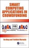Tshilidzi Marwala, Bo Xing, Bo (Faculty of Engineering and the Built Env Xing, Bo Marwala Xing, Xing Bo - Smart Computing Applications in Crowdfunding