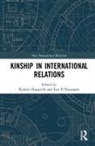 Kristin Neumann Haugevik, Kristin Haugevik, Iver B Neumann - Kinship in International Relations
