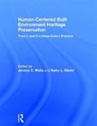 Jeremy C. Stiefel Wells, Barry L. Stiefel, Stiefel Barry L., Jeremy C. Wells, Wells Jeremy C. - Human-Centered Built Environment Heritage Preservation
