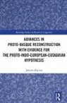Juliette Blevins, Blevins Juliette - Advances in Proto Basque Reconstruction With Evidence for the Proto