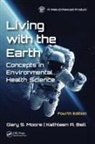 Kathleen A. Bell, Gary S. Moore, Gary S. (Emeritus Prof. University of Massa Moore, Moore Gary S. - Living With the Earth, Fourth Edition