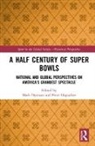 Peter (Penn State University Hopsicker, Mark Dyreson, Dyreson Mark, Peter Hopsicker - Half Century of Super Bowls
