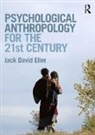 Jack David Eller, Eller Jack David - Psychological Anthropology for the 21st Century