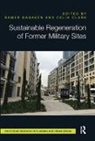 Samer (University of Brighton Bagaeen, Samer Bagaeen, Bagaeen Samer, Celia Clark - Sustainable Regeneration of Former Military Sites
