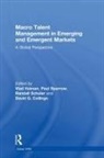 Vlad (California Lutheran University Vaiman, Vlad Sparrow Vaiman, David Collings, David G Collings, David G. Collings, Randall Schuler... - Macro Talent Management in Emerging and Emergent Markets