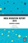 S. Irudaya Rajan, S. Irudaya (Professor Rajan, S. Irudaya Rajan, Rajan S. Irudaya - India Migration Report 2019