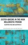 Lloyd Llewellyn-Jones, Lloyd Mcauley Llewellyn-Jones, Llewellyn-Jones Lloyd, Alex McAuley - Sister-Queens in the High Hellenistic Period