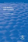 Francis O'Gorman, Francis O''gorman, O'Gorman Francis - Late Ruskin: New Contexts