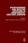 Geoffrey Haupt Crossick, Geoffrey Crossick, Crossick Geoffrey, Heinz-Gerhard Haupt, Haupt Heinz-Gerhard - Shopkeepers and Master Artisans in Ninteenth-Century Europe