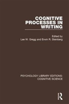 Lee W. (Carnegie Mellon University) Steinbe Gregg, Lee W Gregg, Lee W. Gregg, Erwin R Steinberg, Erwin R. Steinberg, Steinberg Erwin R. - Cognitive Processes in Writing