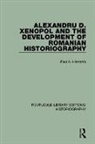 Paul A. Hiemstra, Hiemstra Paul A. - Alexandru D. Xenopol and the Development of Romanian Historiography