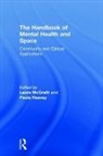 Laura (Senior Lecturer in Psychology At t Mcgrath, Laura Mcgrath, McGrath Laura, Paula Reavey, Reavey Paula - Handbook of Mental Health and Space