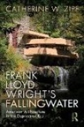 Catherine W Zipf, Catherine W (Massachusetts Institute of Tech Zipf - Frank Lloyd Wrights Fallingwater