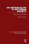 Geoffrey Crossick - Artisan Elite in Victorian Society