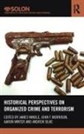 James Morrison Windle, John Morrison, John F Morrison, John F. Morrison, Andrew Silke, James Windle... - Historical Perspectives on Organized Crime and Terrorism