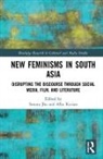 Sonora (Seattle University Jha, Sonora (Seattle University) Kurian Jha, Sonora Kurian Jha, Sonora Jha, Alka Kurian, Kurian Alka - New Feminisms in South Asian Social Media, Film, and Literature