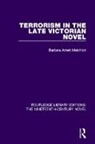 B A Melchiori, Barbara Arnett Melchiori, Melchiori Barbara Arnett - Terrorism in the Late Victorian Novel