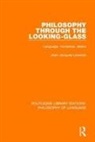 Jean-Jacques Lecercle - Philosophy Through the Looking-Glass