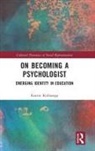 Katrin Kullasepp - On Becoming a Psychologist