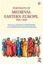 Donald (Harvard University Ostrowski, Donald Ostrowski, Ostrowski Donald, Christian Raffensperger, Raffensperger Christian - Portraits of Medieval Eastern Europe, 9001400