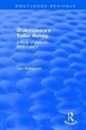 Tom McAlindon - Shakespeare''s Tudor History