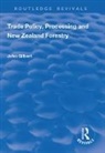 John Gilbert - Trade Policy, Processing and New Zealand Forestry